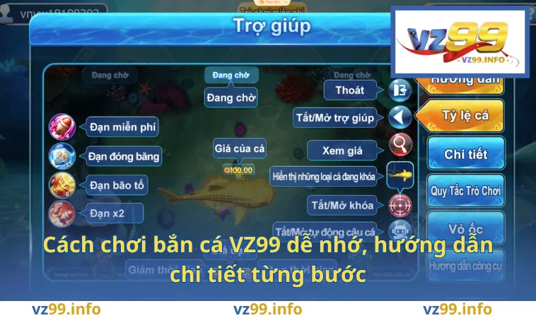 Bắn Cá VZ99 1 Cách chơi bắn cá VZ99 dễ nhớ, hướng dẫn chi tiết từng bước