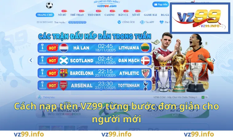 Cách nạp tiền VZ99 từng bước đơn giản cho người mới