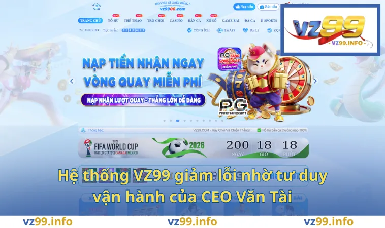 Hệ thống VZ99 giảm lỗi nhờ tư duy vận hành của CEO