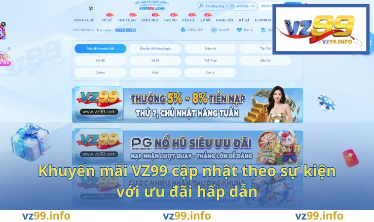 Khuyến mãi VZ99 cập nhật theo sự kiện với ưu đãi hấp dẫn