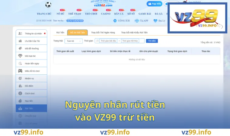Nguyên nhân rút tiền vào VZ99 trừ tiền