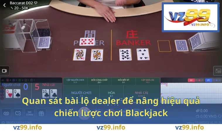 Quan sát bài lộ dealer để nâng hiệu quả chiến lược chơi Blackjack