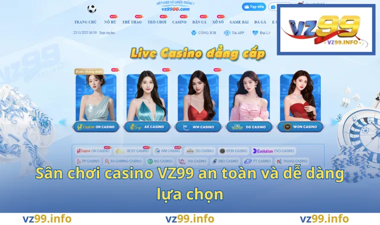 Casino VZ99 1 Sân chơi casino VZ99 an toàn và dễ dàng lựa chọn